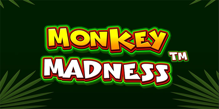 Gunakan Trik Ini di Slot Monkey Madness dan Rasakan Maxwin