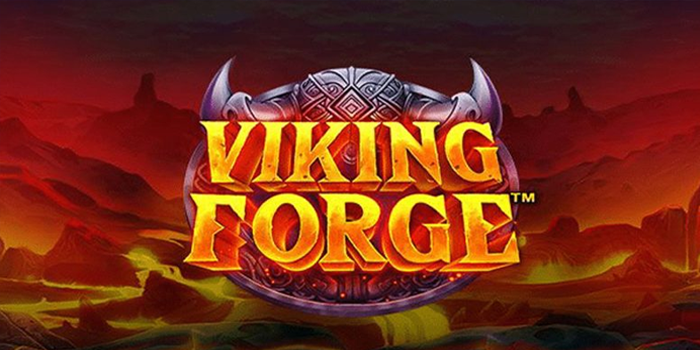 Panduan Menang Slot Online Viking Forge yang Paling Gacor