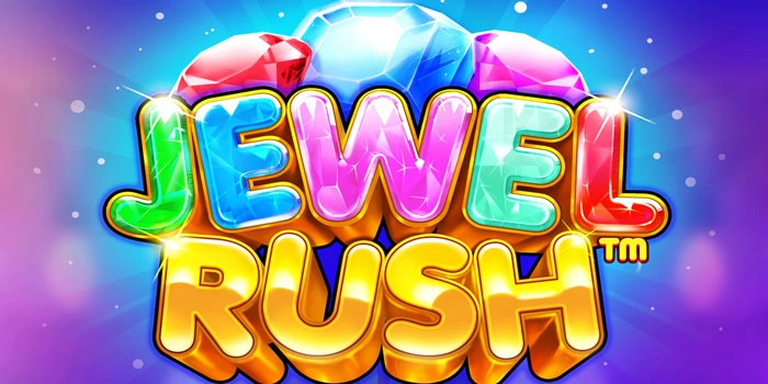 Slot Jewel Rush Pembayar Tinggi Untuk Kemenangan Maksimal
